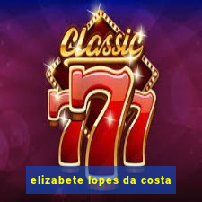 elizabete lopes da costa